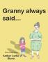 Granny Always Said...