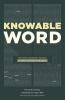Knowable Word: Helping Ordinary People Learn to Study the Bible