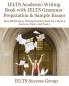 IELTS Academic Writing Book with IELTS Grammar Preparation &amp; Sample Essays