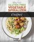 The New Gluten Free Vegetable Spiralizer Cookbook (Ed 2): 101 Tasty Spiralizer Recipes For Your Vegetable Slicer & Zoodle Maker (zoodler spiraler ... (Zoodler Spiraler Spiral Slicer (Book 1))