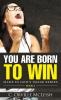 You Are Born To Win: 2 (Made in God's Image)