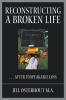 Reconstructing a Broken Life