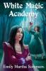 White Magic Academy: 2 (Wicked Witches of Restva)