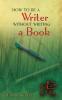 How to Be a Writer Without Writing a Book