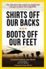Shirts Off Our Back Boots Off Our Feet