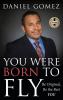 You Were Born To Fly