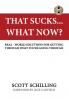 THAT SUCKS - WHAT NOW?