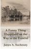 A Funny Thing Happened on the Way to a Funeral