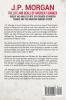 J.P. Morgan - The Life and Deals of America's Banker