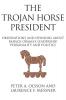 The Trojan Horse President