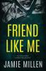 FRIEND LIKE ME