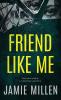 FRIEND LIKE ME