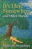 It's Here Somewhere and Other Poems