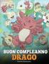 Buon compleanno drago!: (Happy Birthday Dragon!) Una simpatica e divertente storia per bambini per insegnare loro a festeggiare i compleanni.: 6 (My Dragon Books Italiano)