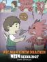 Wie man einem Drachen NEIN beibringt: (Train Your Dragon To Accept NO) Eine süße Kindergeschichte um Kindern beizubringen mit Widerspruch Emotionen ... umzugehen.: 7 (My Dragon Books Deutsch)