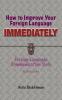 How to Improve Your Foreign Language Immediately Fifth Edition