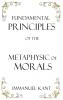 Fundamental Principles of the Metaphysic of Morals