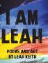I am Leah: Poems and Art