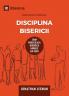 Disciplina Bisericii (Church Discipline) (Romanian)