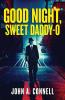 Good Night Sweet Daddy-O: A Historical Crime Thriller