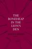 The Boneheap in the Lion's Den