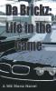 Da Brickz: Life in the Game: 1 (W8 Mova)