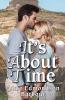 It's About Time: First Book in the Love Connections Series: 1