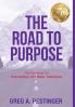 The Road to Purpose: The Roadmap for Overcoming Life's Major Transitions