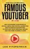 How YOU can become a Famous YouTuber in 2019: Use the Newest Strategies in Social Media and Digital Marketing and Facebook Advertising to Explode your Personal Brand and YouTube Channel is 2019