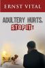 Adultery Hurts Stop It!