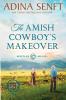 The Amish Cowboy's Makeover (Large Print)