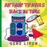 Arthur travels Back in Time: Book for kids who love adventure: 5 (Kids Books for Young Explorers)