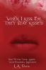 When I Kiss Em They Stay Kissed