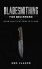 Bladesmithing for Beginners