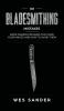 101 Bladesmithing Mistakes: Knife Making Mistakes That Ruin Your Knives and How to Avoid Them