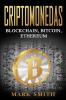 Criptomonedas: Blockchain Bitcoin Ethereum (Libro en Español/Cryptocurrency Book Spanish Version)