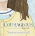 Courageous: Inspiring Courage Through Classic Literature