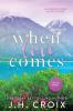 When Love Comes: 1 (Diamond Creek Alaska)