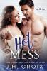 Hot Mess: 4 (Into the Fire)