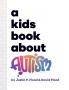 A Kids Book About Autism