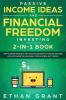 Passive Income Ideas And Financial Freedom Investing 2 in 1 Book: How to Never Be Broke and Make $10000/Month in Passive Incomes: Affiliate Marketing Blogging Stocks Bonds Day Trading