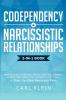 Codependency and Narcissistic Relationships: Discover How to Recover Protect and Heal Yourself after a Toxic Abusive Relationship in Just 7 Days + Step-By-Step Recovery Plan