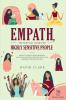 Empath The Survival Guide for Highly Sensitive People: Protect Yourself From Narcissists & Toxic Relationships Discover How to Stop Absorbing Other People's Pain + 30 Day Challenge