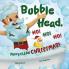 Bubble Head HO! HO! HO!: Merry Clean Christmas! (A Bubble Head Adventure Book)