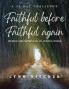 Faithful Before Faithful Again