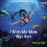 I Wish My Mom Was Here