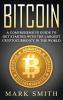Bitcoin: A Comprehensive Guide To Get Started With the Largest Cryptocurrency in the World: 2