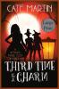 Third Time is a Charm: A Witches Three Cozy Mystery: 3 (Witches Three Cozy Mysteries)