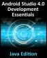 Android Studio 4.0 Development Essentials - Java Edition: Developing Android Apps Using Android Studio 4.0 Java and Android Jetpack