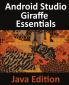 Android Studio Giraffe Essentials - Java Edition